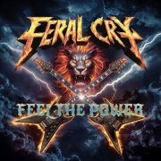 Feral Cry - Feel The Power (2024)