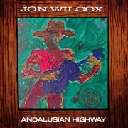 Jon Wilcox - Andalusian Highway (2021)