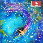 Chiu-Chen Liu and Ilya Kazantsev - Alto Under the Radar: Soviet Viola Music (2023) [Hi-Res]