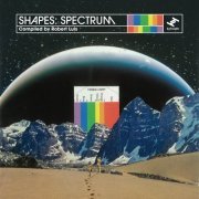 Various Artists - Shapes: Spectrum (Compiled by Robert Luis) (2022)