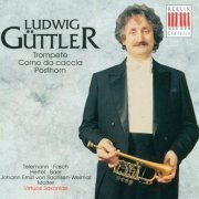 Ludwig Guttler, Virtuosi Saxoniae - Trumpet Recital: Telemann, Fasch, Hertel, Baer, Molter (1993)