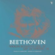 Paolo Ghidoni & Marco Grisanti - Beethoven: Violin Sonatas, Vol. 4 – Op. 96 & 24 (2019) [Hi-Res]