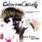 Caterina Caselli - Casco D' Oro Dal 1964 (2004)