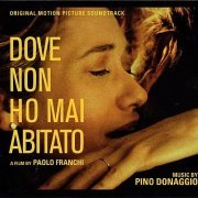 Pino Donaggio - Dove Non Ho Mai Abitato (2017)