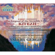 Kirov Opera & Orchestra, Valery Gergiev - Rimsky Korsakov: The Legend of the Invisible City of Kitezh and the Maiden Fevronia (1999)