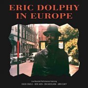 Eric Dolphy - In Europe (Bonus Track Version) (2019)