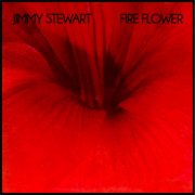 Jimmy Stewart - Fire Flower (2025) [Hi-Res]