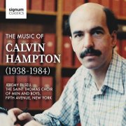 Jeremy Filsell, The Saint Thomas Choir of Men and Boys, Fifth Avenue, New York - The Music of Calvin Hampton (1938-1984) (2025) [Hi-Res]