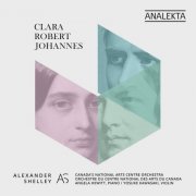 Canada's National Arts Centre Orchestra & Alexander Shelley - Clara - Robert - Johannes: Darlings of the Muses (2020) [Hi-Res]