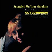 Guy Lombardo And His Royal Canadians - Snuggled on Your Shoulder (2025)