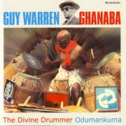 Guy Warren "Ghanaba" - The Divine Drummer - Odumankuma (2002)