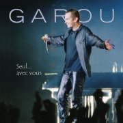 Garou - Seul... Avec Vous (Live) (2001)