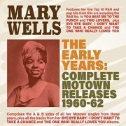 Mary Wells - The Early Years: Complete Motown Releases 1960-62 (2019)