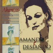 Akantus - Amando e Desiando: Spanish & Itlaian Music of the 16th century (1993) CD-Rip