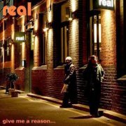 Real - Give Me A Reason... (2006)