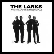 The Larks - When I Leave These Prison Walls (2000)