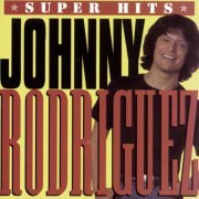 Johnny Rodríguez - Super Hits (1995)