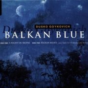 Dusko Goykovich - Balkan Blue (1996) FLAC