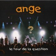 Ange - Le Tour De La Question (2007)