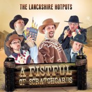 The Lancashire Hotpots - A Fistful Of Scratchcards (2015)