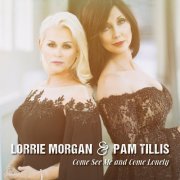 Lorrie Morgan & Pam Tillis - Come See Me and Come Lonely (2017)