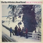 The Rye Whiskey Road Band - The Running Kind (1978) [Hi-Res]