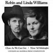 Robin & Linda Williams - Close As We Can Get / Nine 'Til Midnight (1990/2019)