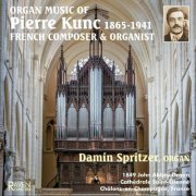 Damin Spritzer - Organ Music of Pierre Kunc (1865-1941), French Composer & Organist, 1849 John Abbey organ, Chalons Cathedral (2023)