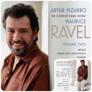 Artur Pizarro - The Complete Piano Works of Maurice Ravel, Vol. 1-2 (2007-2008)