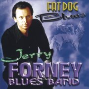 Jerry Forney Blues Band - Fat Dog Blues (1998)