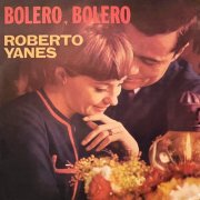 Roberto Yanés - Bolero, Bolero (1961)