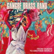 Gangbé Brass Band - FROM OUIDAH TO ANOTHER WORLD (2025)