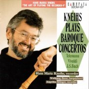 Hans Maria Kneihs, Daniel Spektor, Ursula Weiss, Eva Müller, Mark Peters, Andrew Ackermann, Wolfgang Zerer, Angelika Klinger - Kneihs plays Baroque Concertos (1992)
