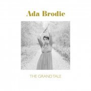 Ada Brodie - The Grand Tale (2019)