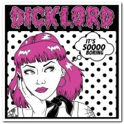 Dicklord - It's Soooo Boring (2020)