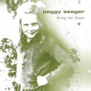 Peggy Seeger - Bring Me Home (2008)