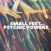 Small Feet - With Psychic Powers (2019)