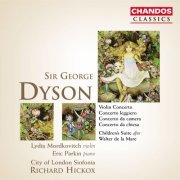 Richard Hickox, City Of London Sinfonia, Lydia Mordkovitch, Eric Parkin - Dyson: Violin Concerto, Children's Suite, Concerto leggiero, Concerto da camera & Concerto da chiesa (2005) [Hi-Res]