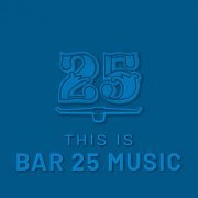 VA - This is Bar 25 Music (2021)