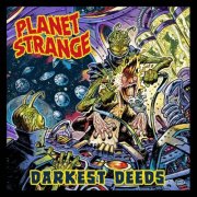 Strange Planet - Darkest Deeds (2025)