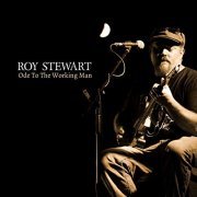 Roy Stewart - Ode to the Working Man (2018)