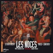 RIAS Kammerchor, MusikFabrik, Daniel Reuss - Stravinsky: Les Noces, Mass & Cantata (2007)