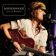 Wovenhand - Live at Roepaen (2012)