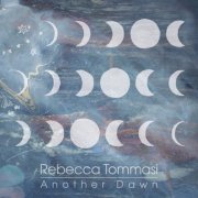 Rebecca Tommasi - Another Dawn (2021) FLAC