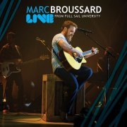 Marc Broussard - Live at Full Sail University (2013)