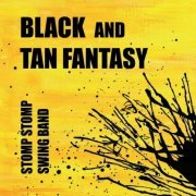 Stomp Stomp Swing Band - Black and Tan Fantasy (2023)