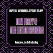 Tom Petty & The Heartbreakers - Chapel Hill, North Carolina, September 13th, 1989 (Remastered, Live On Broadcasting) (2025)