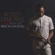 Alonzo Demetrius - Live from the Prison Nation (2020)