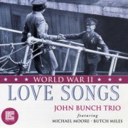 John Bunch Trio - World War II Love Songs (2001)