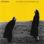 Uwe Werner, Mick Baumeister - Oh Brother (1995)